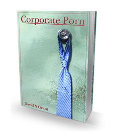 Corporate Porn by David S. Grant